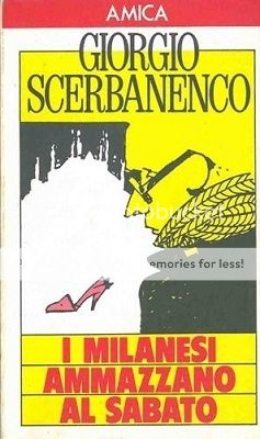 Giorgio Scerbanenco - I Milanesi Ammazzano Al Sabato (1969)