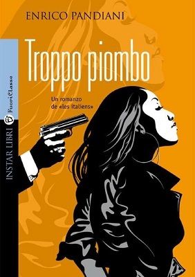 Enrico Pandiani - Troppo piombo (2010) Enrico Pandiani - Troppo piombo (2010)